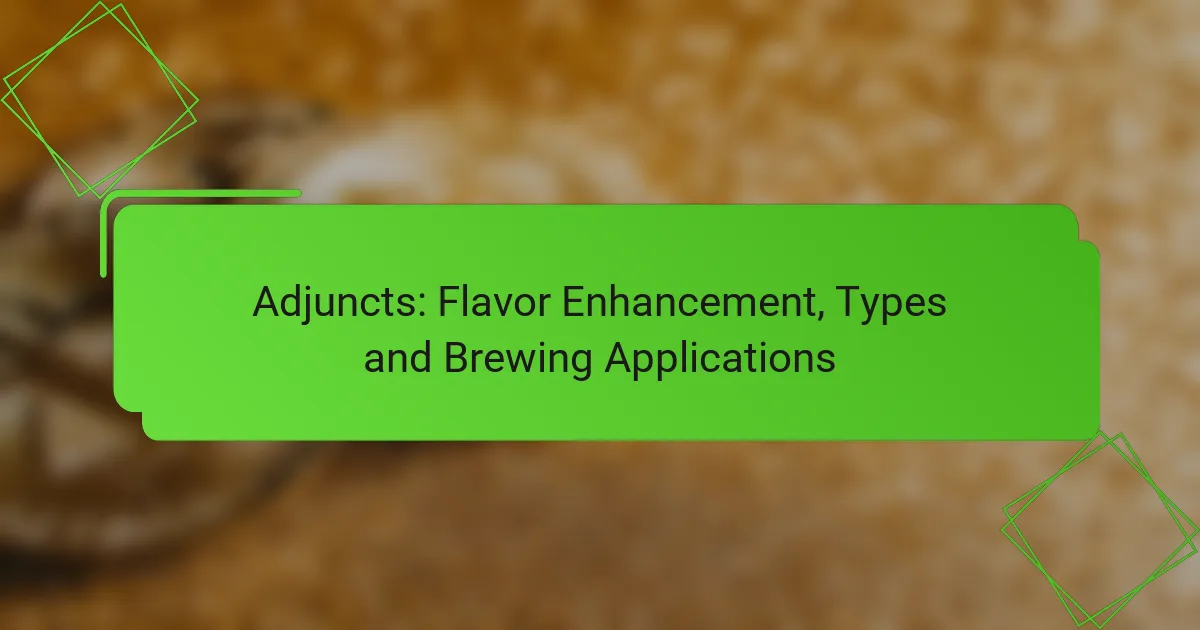 Adjuncts: Flavor Enhancement, Types and Brewing Applications