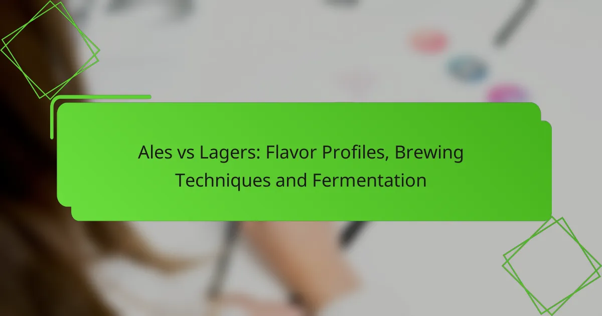 Ales vs Lagers: Flavor Profiles, Brewing Techniques and Fermentation