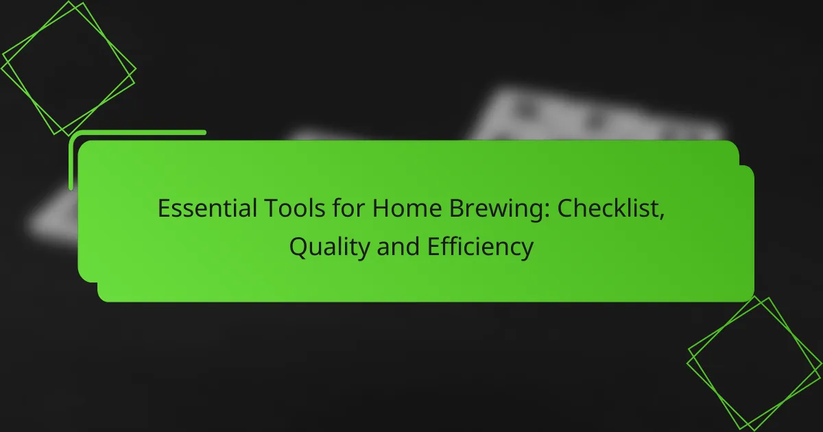 Essential Tools for Home Brewing: Checklist, Quality and Efficiency