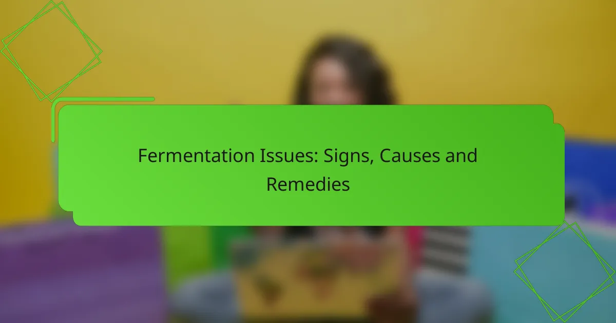Fermentation Issues: Signs, Causes and Remedies