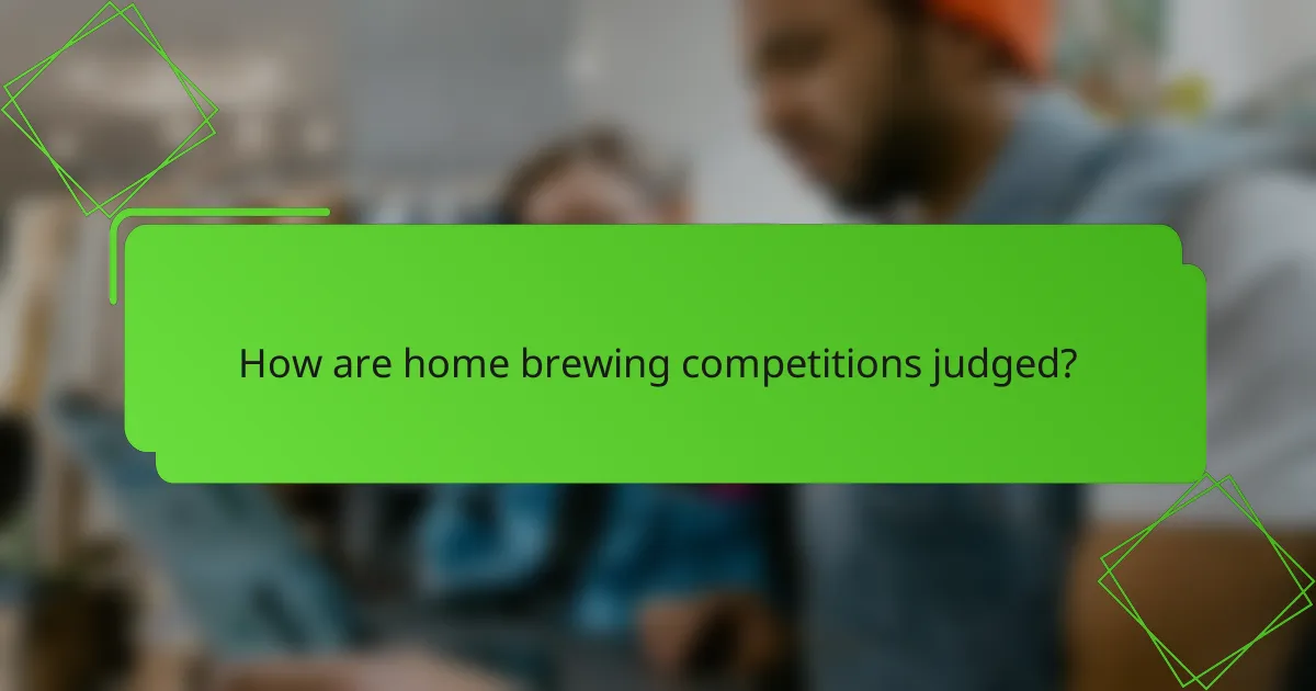 How are home brewing competitions judged?