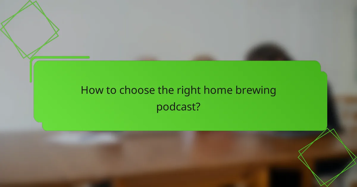 How to choose the right home brewing podcast?