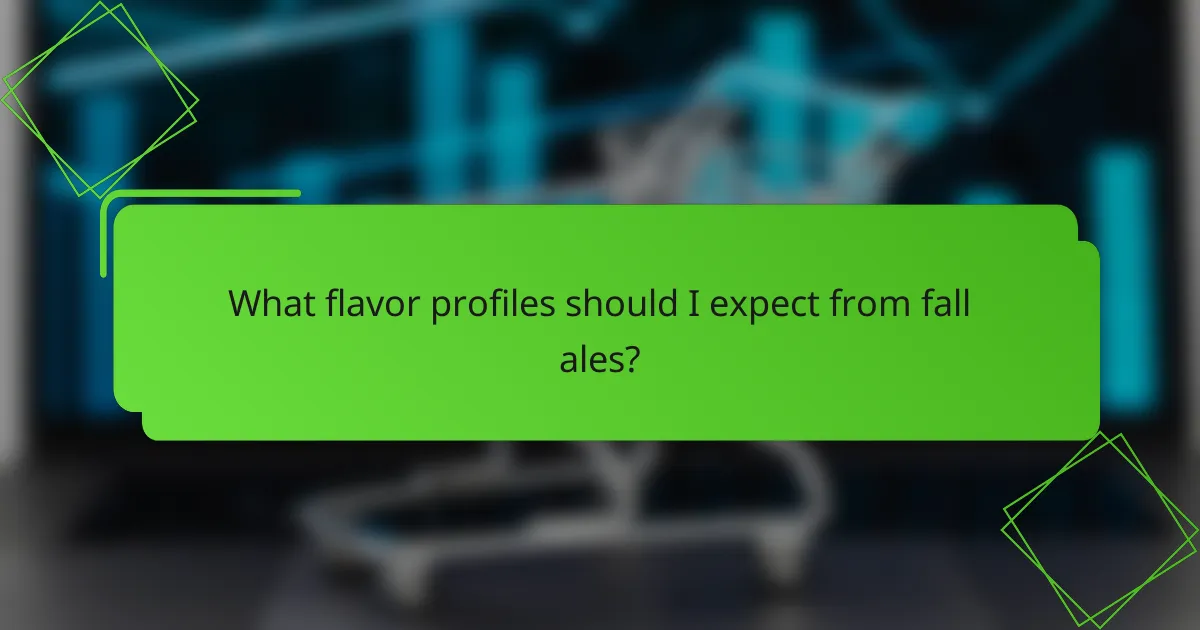 What flavor profiles should I expect from fall ales?