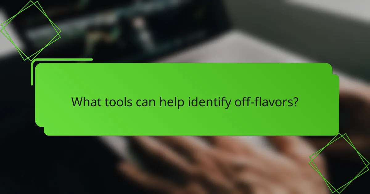 What tools can help identify off-flavors?